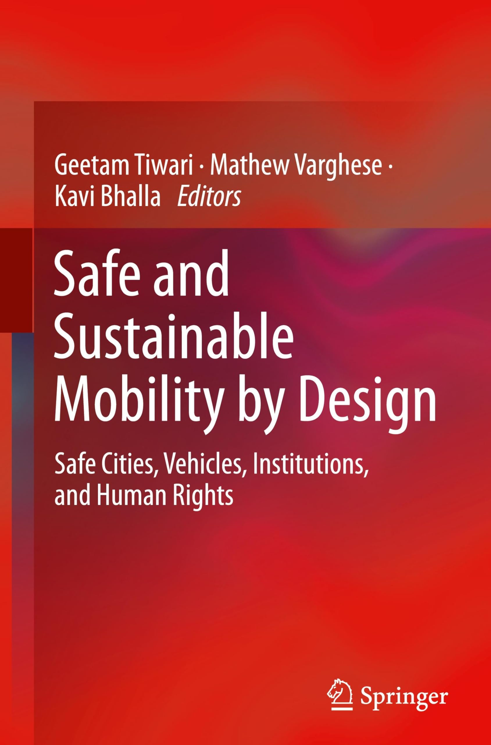 Safe and Sustainable Mobility by Design: Safe Cities, Vehicles, Institutions, and Human Rights Business & Technology