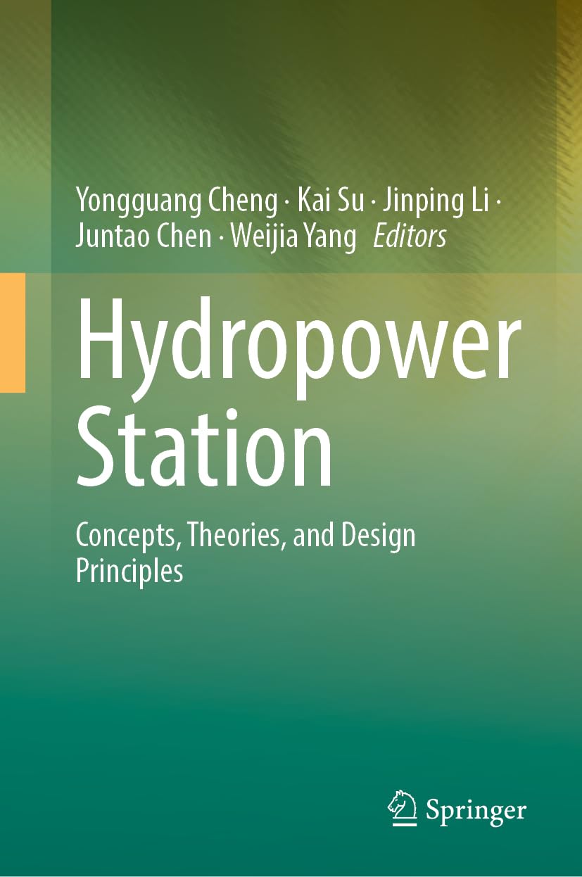 Hydropower Station: Concepts, Theories, and Design Principles Business & Technology