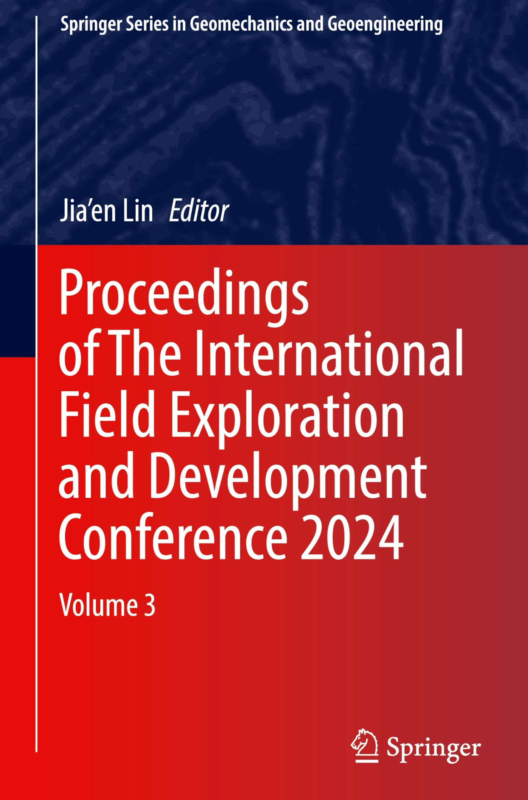 Proceedings of The International Field Exploration and Development Conference 2024 Business & Technology