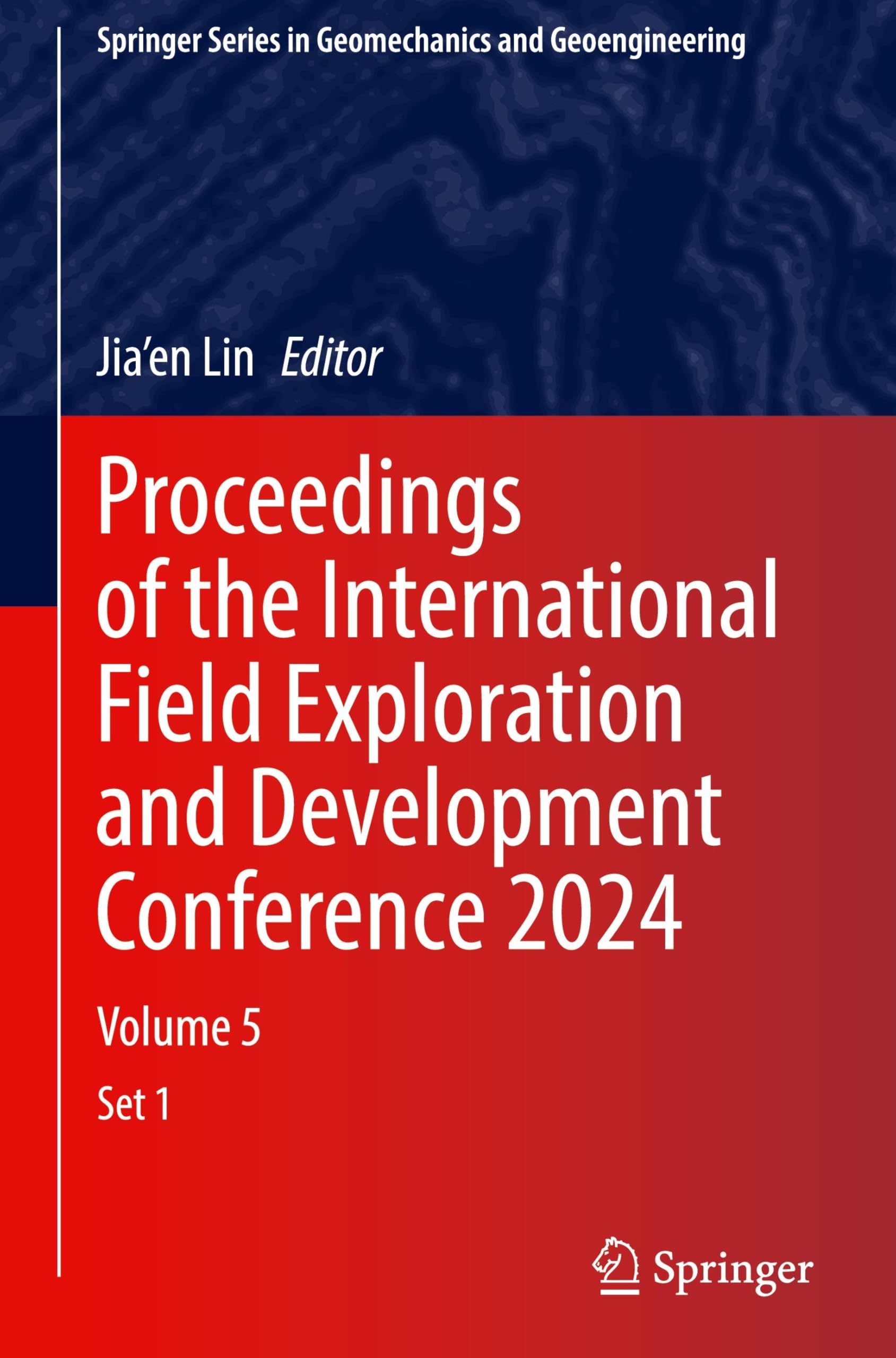Proceedings of the International Field Exploration and Development Conference 2024 Business & Technology
