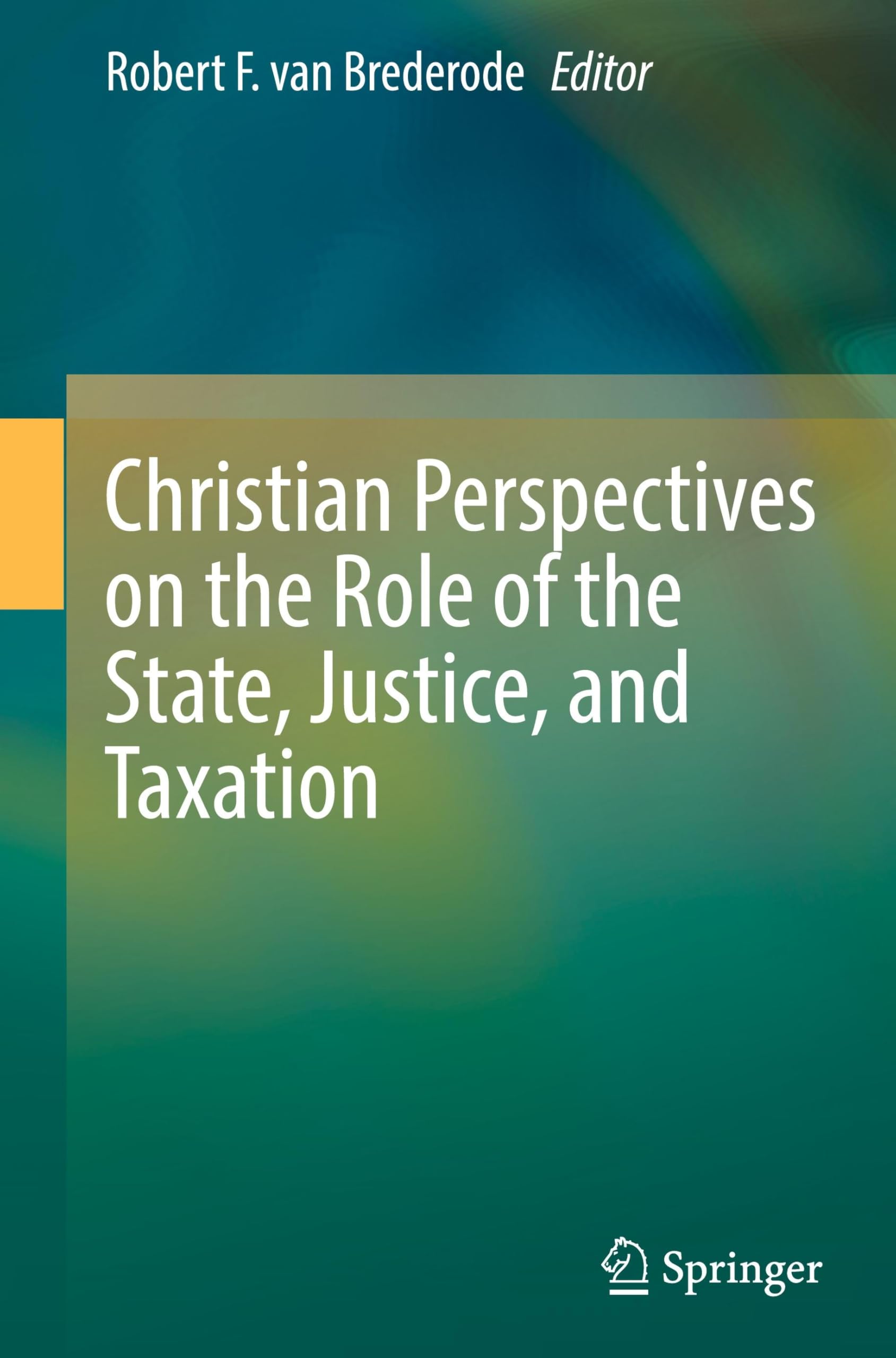 Christian Perspectives on the Role of the State, Justice, and Taxation Law