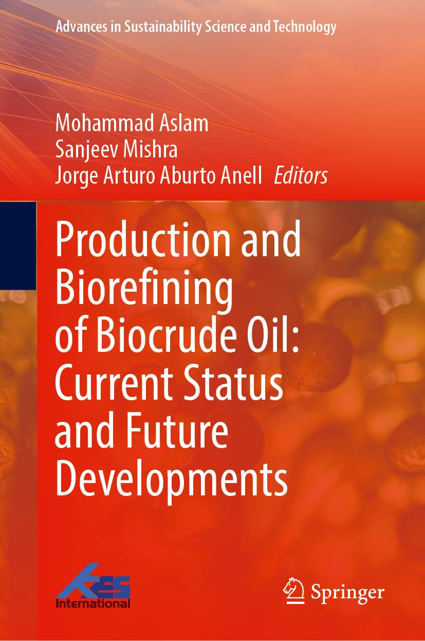 Production and Biorefining of Biocrude Oil: Current Status and Future Developments Business, Finance & Career