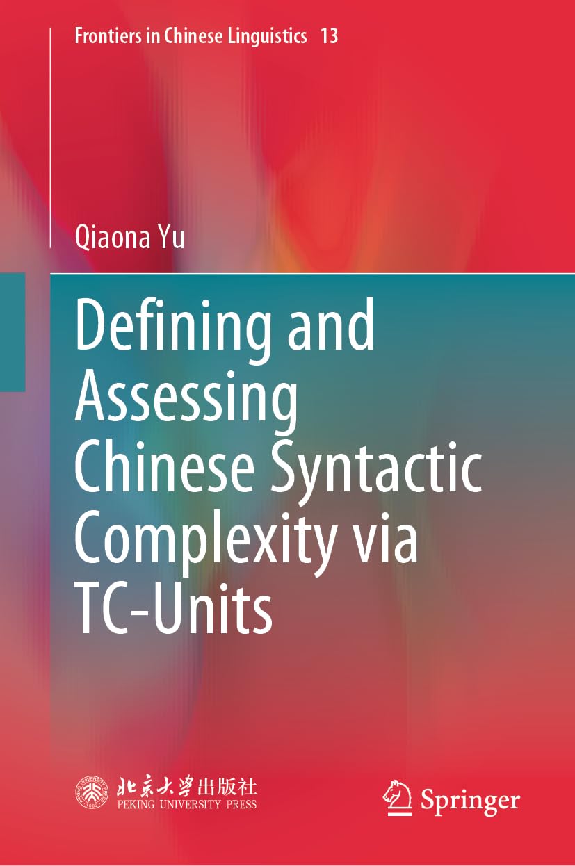 Defining and Assessing Chinese Syntactic Complexity via TC-Units Social Sciences