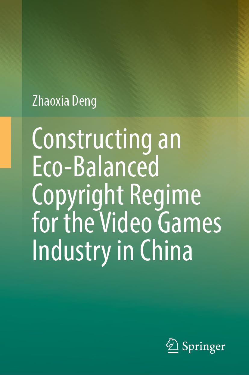 Constructing an Eco-Balanced Copyright Regime for the Video Game Industry in China Law