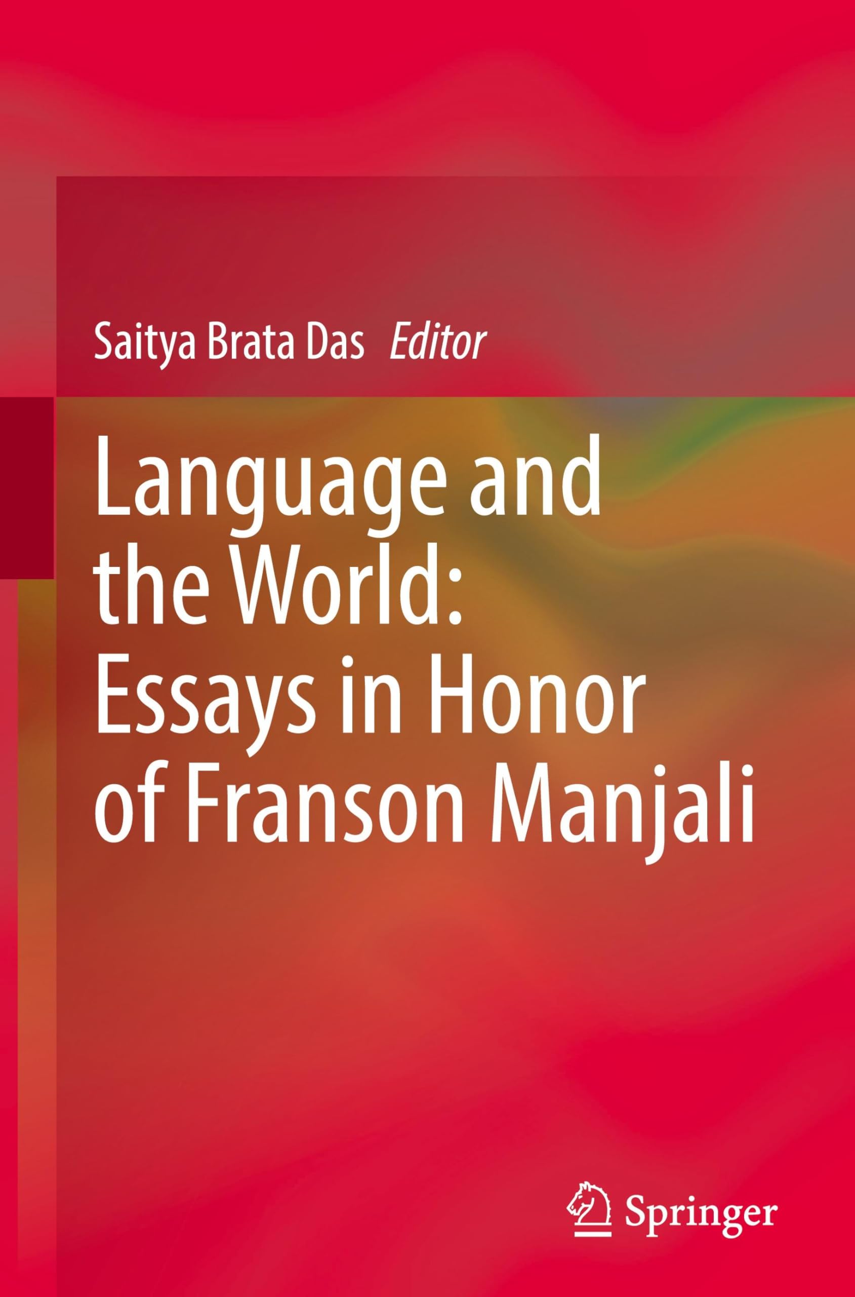 Language and the World: Essays in Honor of Franson Manjali Philosophy