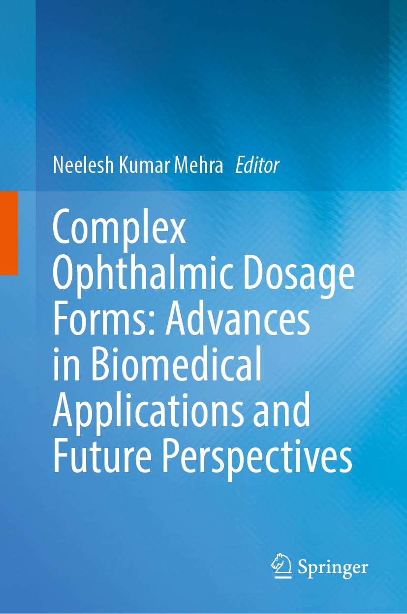 Product Image: Complex Ophthalmic Dosage Forms: Advances in Biomedical Applications and Future Perspectives
