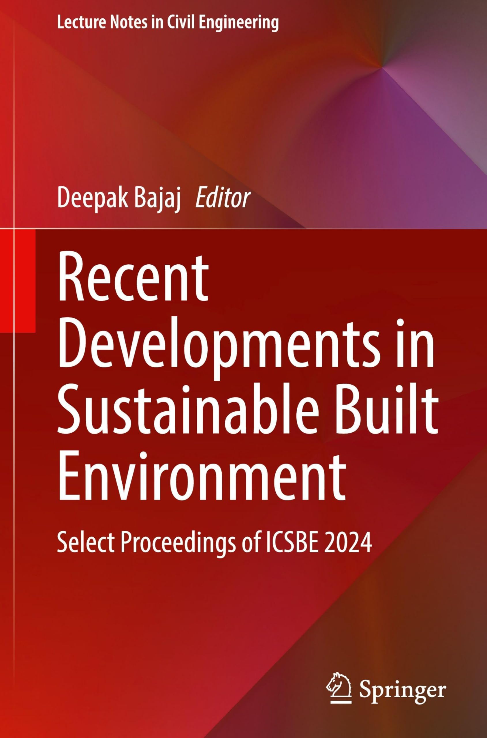 Recent Developments in Sustainable Built Environment: Select Proceedings of ICSBE 2024 (Lecture Notes in Civil Engineering, 645, Band 645) Business, Finance & Career