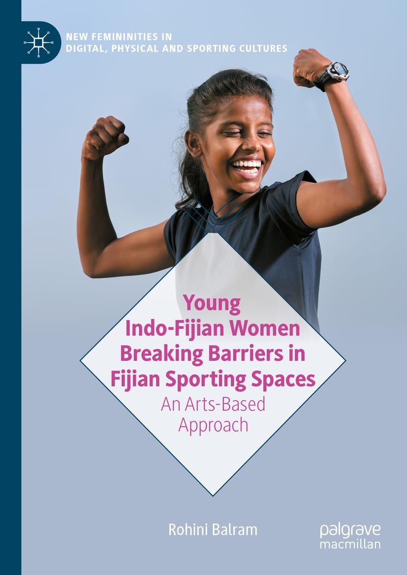 Young Indo-Fijian Women Breaking Barriers in Fijian Sporting Spaces Law