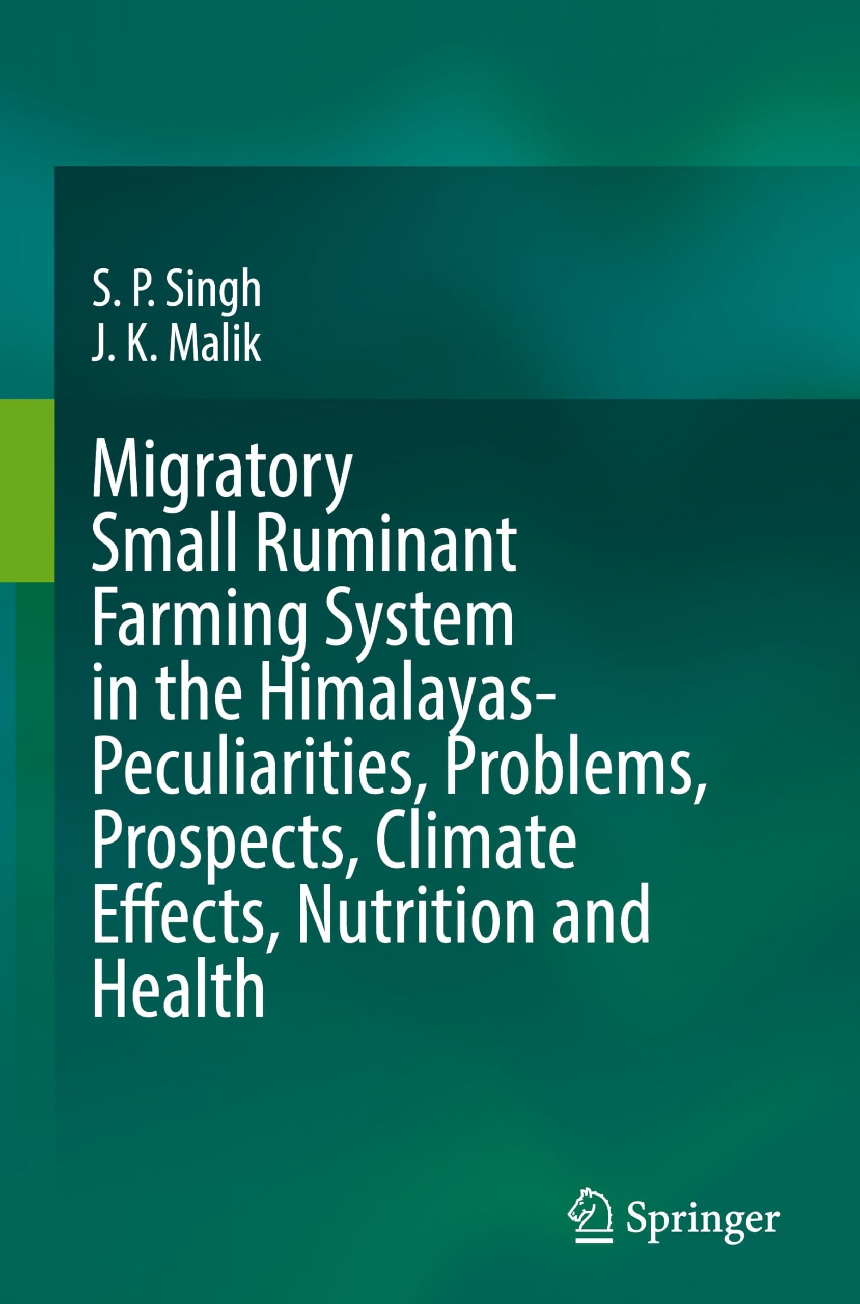 Migratory Small Ruminant Farming System in the Himalayas-Peculiarities, Problems, Prospects, Climate Effects, Nutrition and Health Medicine