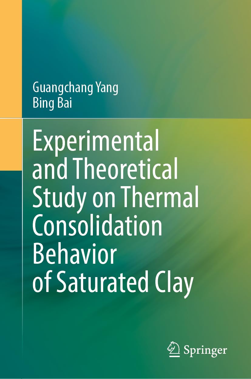 Experimental and Theoretical Study on Thermal Consolidation Behavior of Saturated Clay Business, Finance & Career