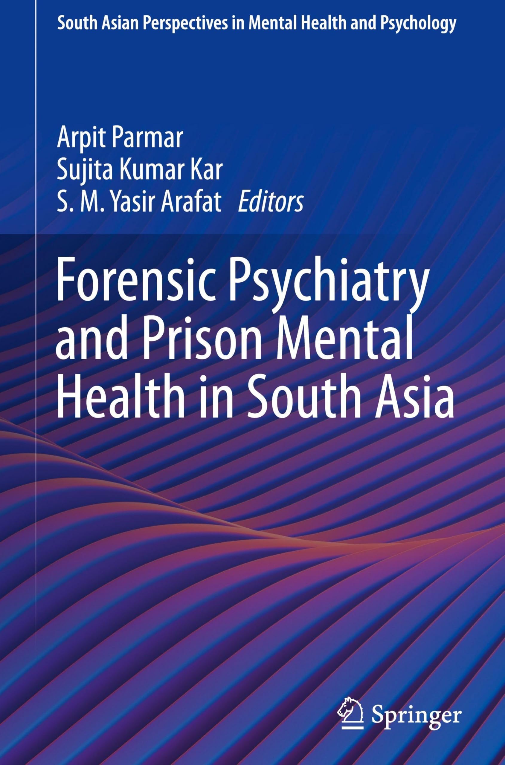 Forensic Psychiatry and Prison Mental Health in South Asia Medicine
