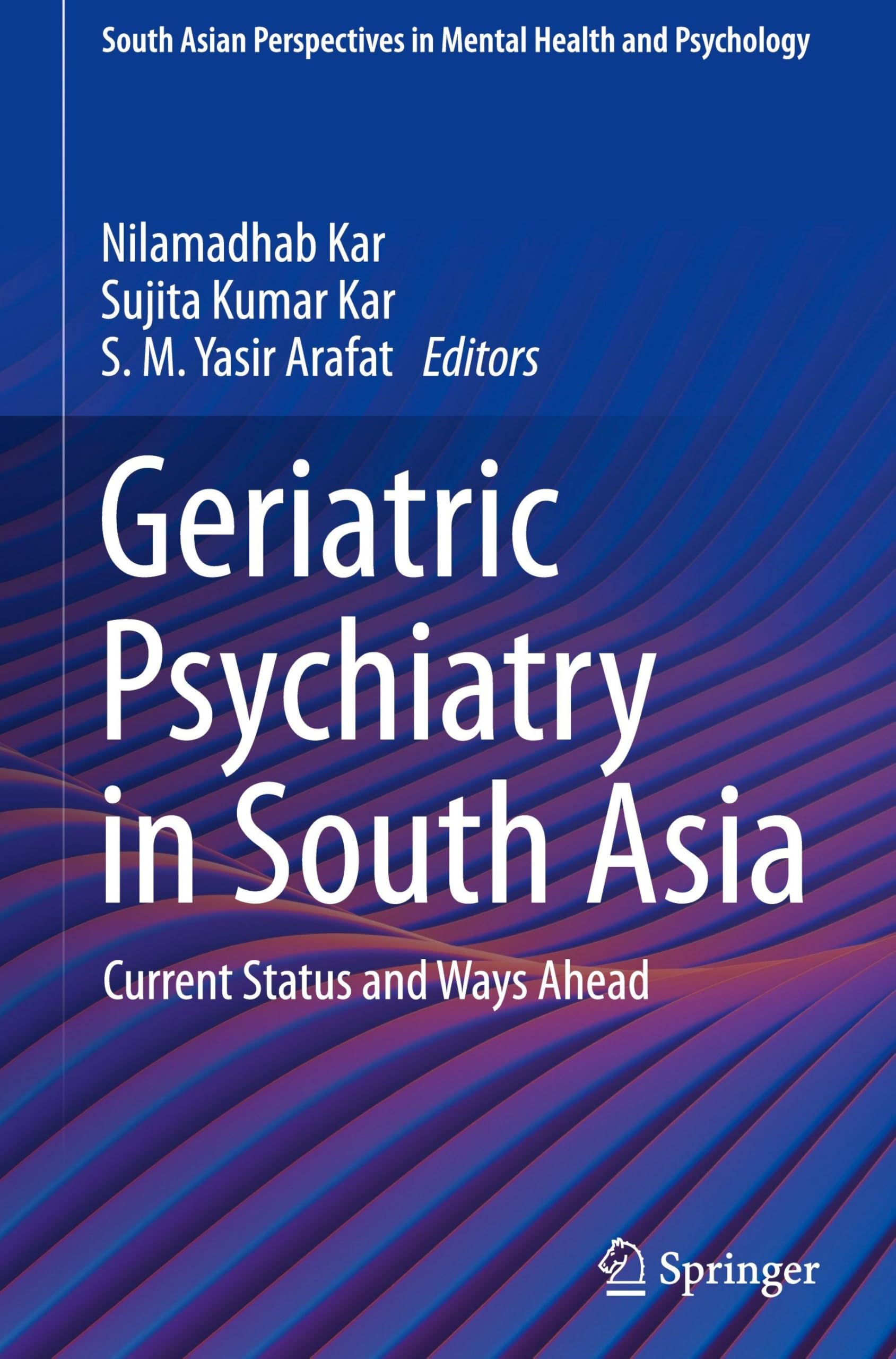 Geriatric Psychiatry in South Asia Medicine