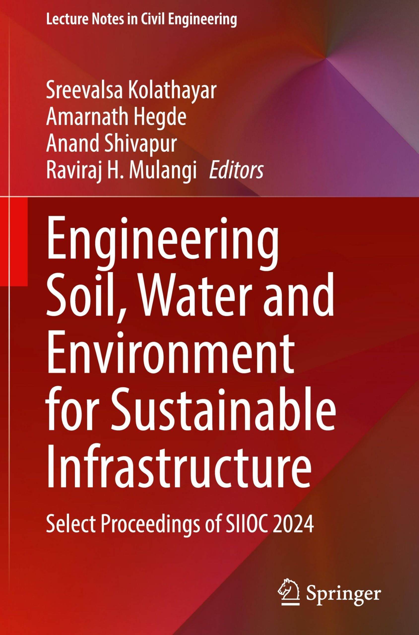 Engineering Soil, Water and Environment for Sustainable Infrastructure: Select Proceedings of SIIOC 2024 (Lecture Notes in Civil Engineering, 661, Band 661) Business & Technology