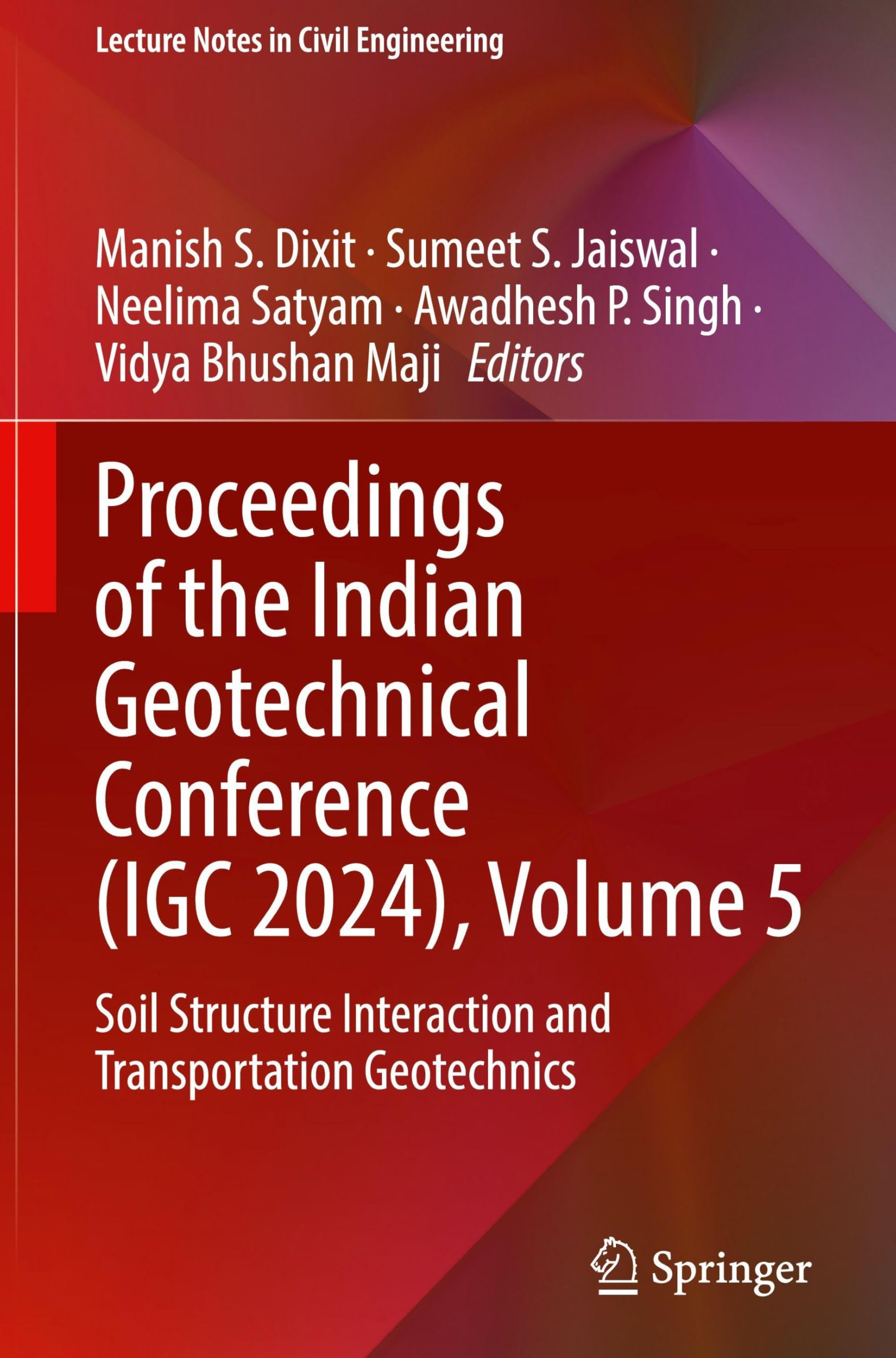 Proceedings of the Indian Geotechnical Conference (IGC 2024), Volume 5 Business & Technology