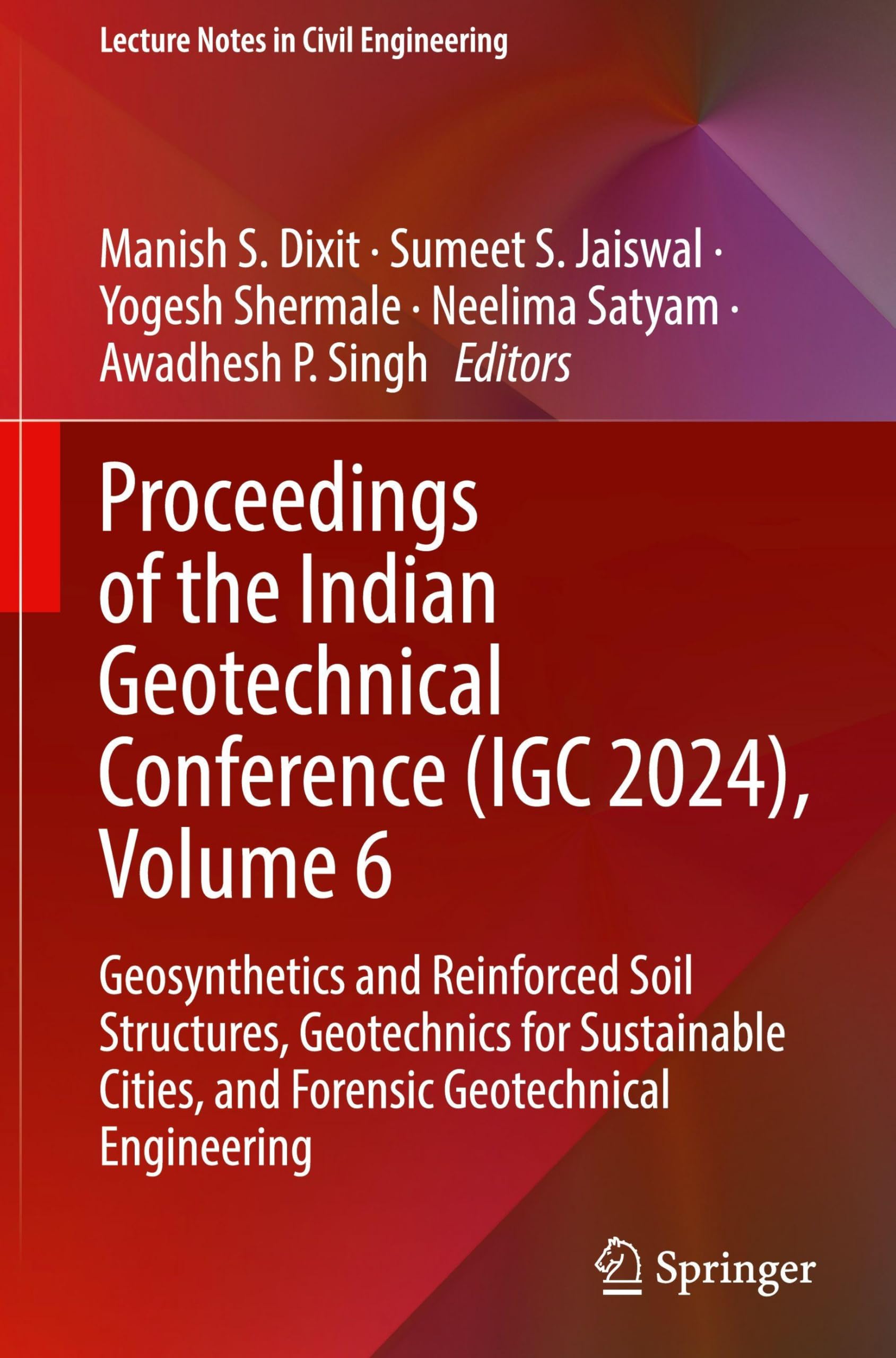 Proceedings of the Indian Geotechnical Conference (IGC 2024), Volume 6 Business & Technology