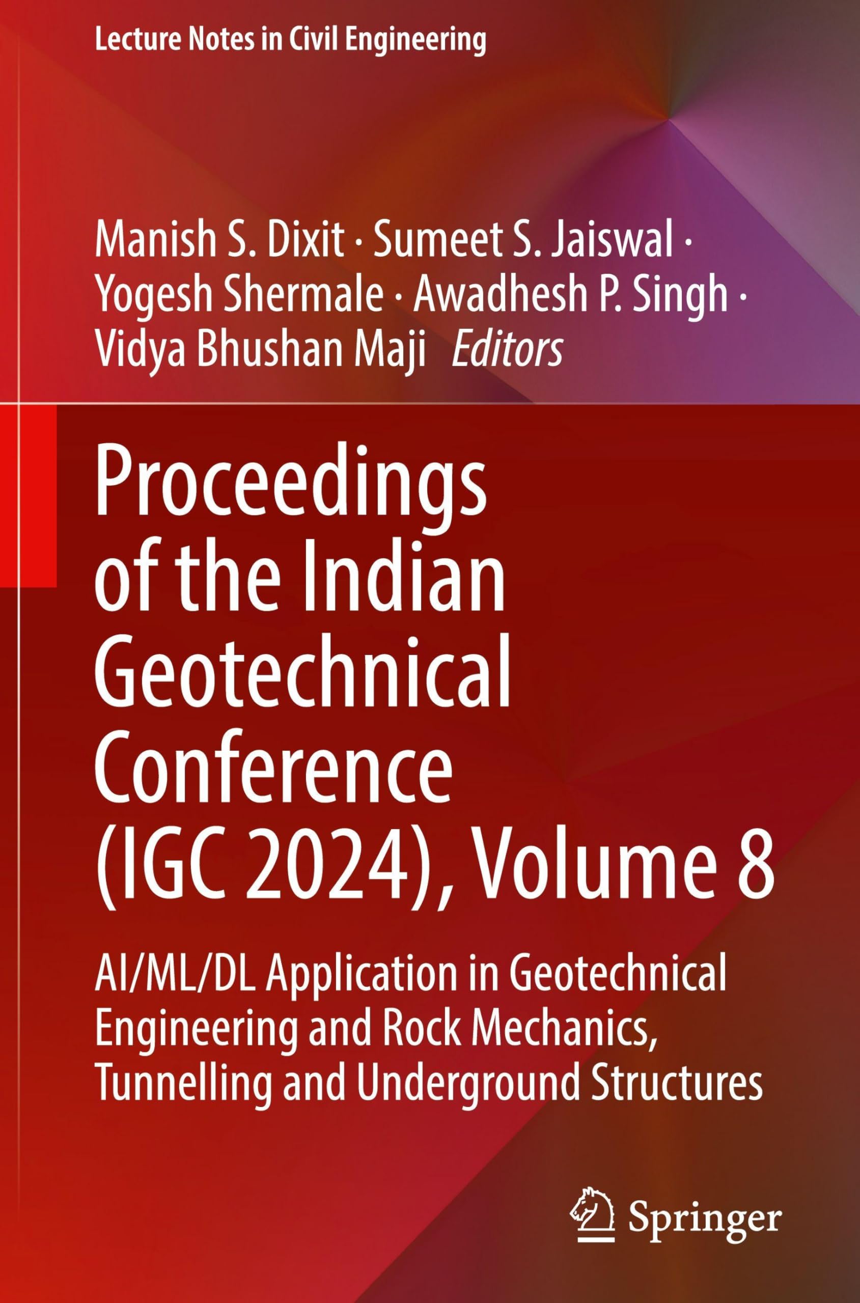 Proceedings of the Indian Geotechnical Conference (IGC 2024), Volume 8 Business & Technology