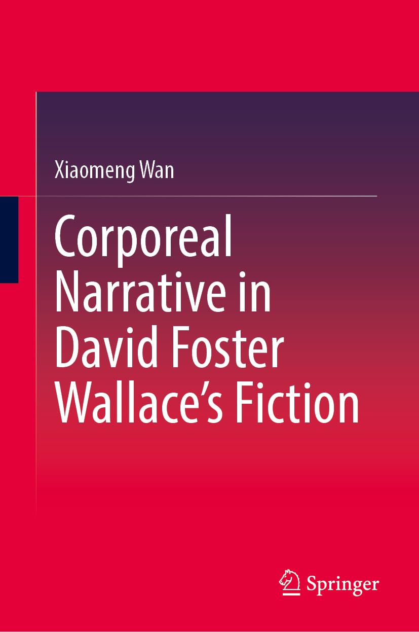 Corporeal Narrative in David Foster Wallace's Fiction Law