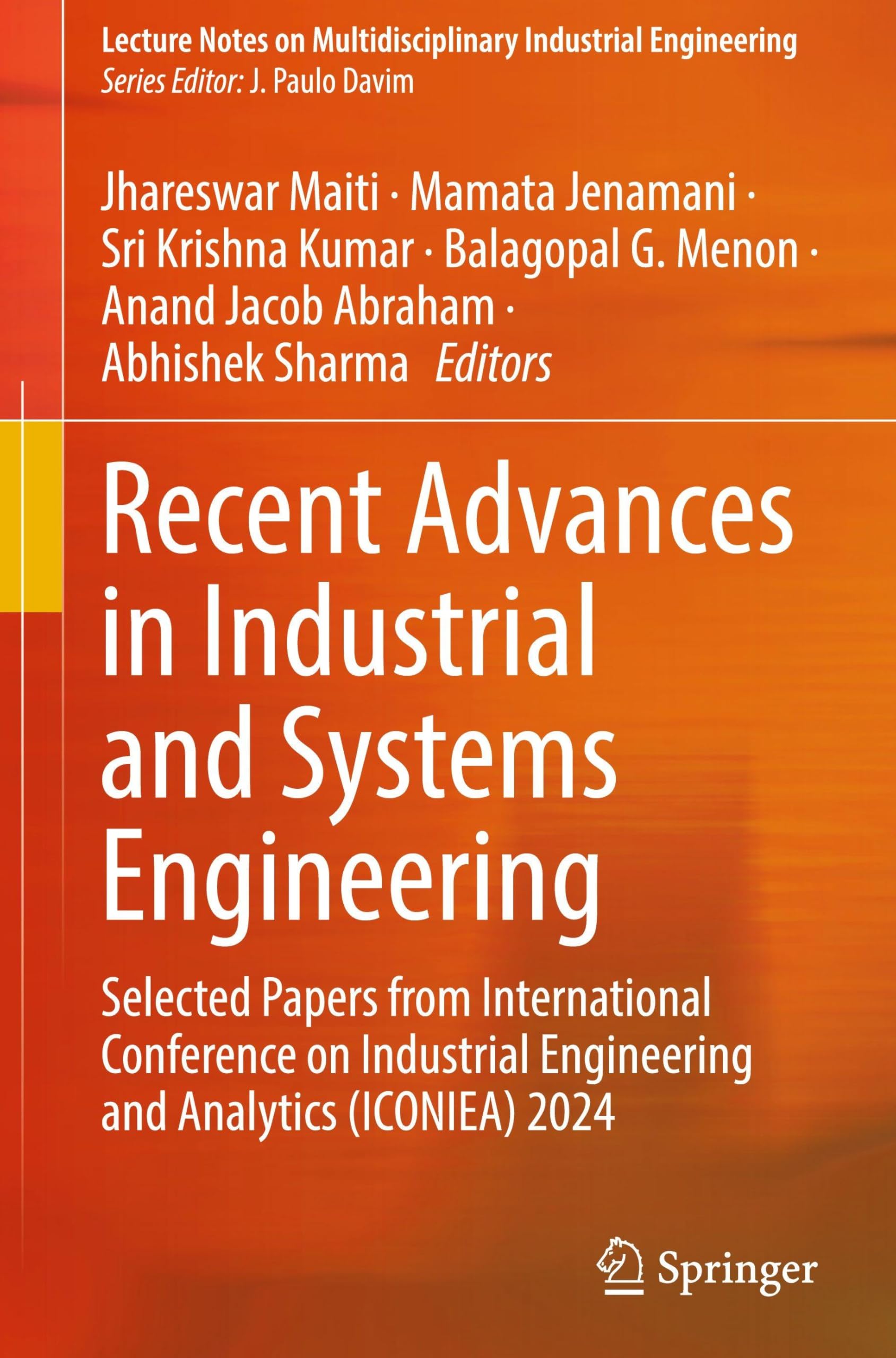 Recent Advances in Industrial and Systems Engineering: Selected Papers from International Conference on Industrial Engineering and Analytics (ICONIEA) ... on Multidisciplinary Industrial Engineering) Business, Finance & Career