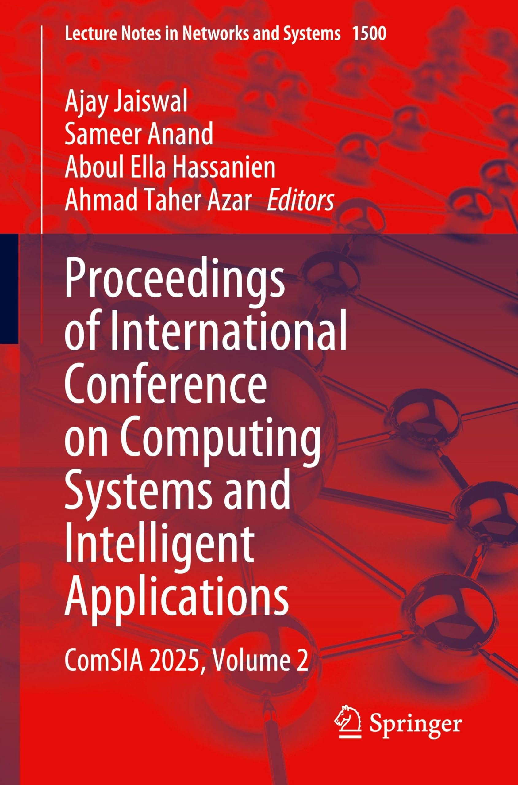 Proceedings of International Conference on Computing Systems and Intelligent Applications: ComSIA 2025, Volume 2 (Lecture Notes in Networks and Systems, 1500, Band 2) Computer Science