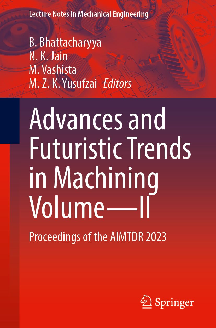Advances and Futuristic Trends in Machining Volume-II Business & Technology