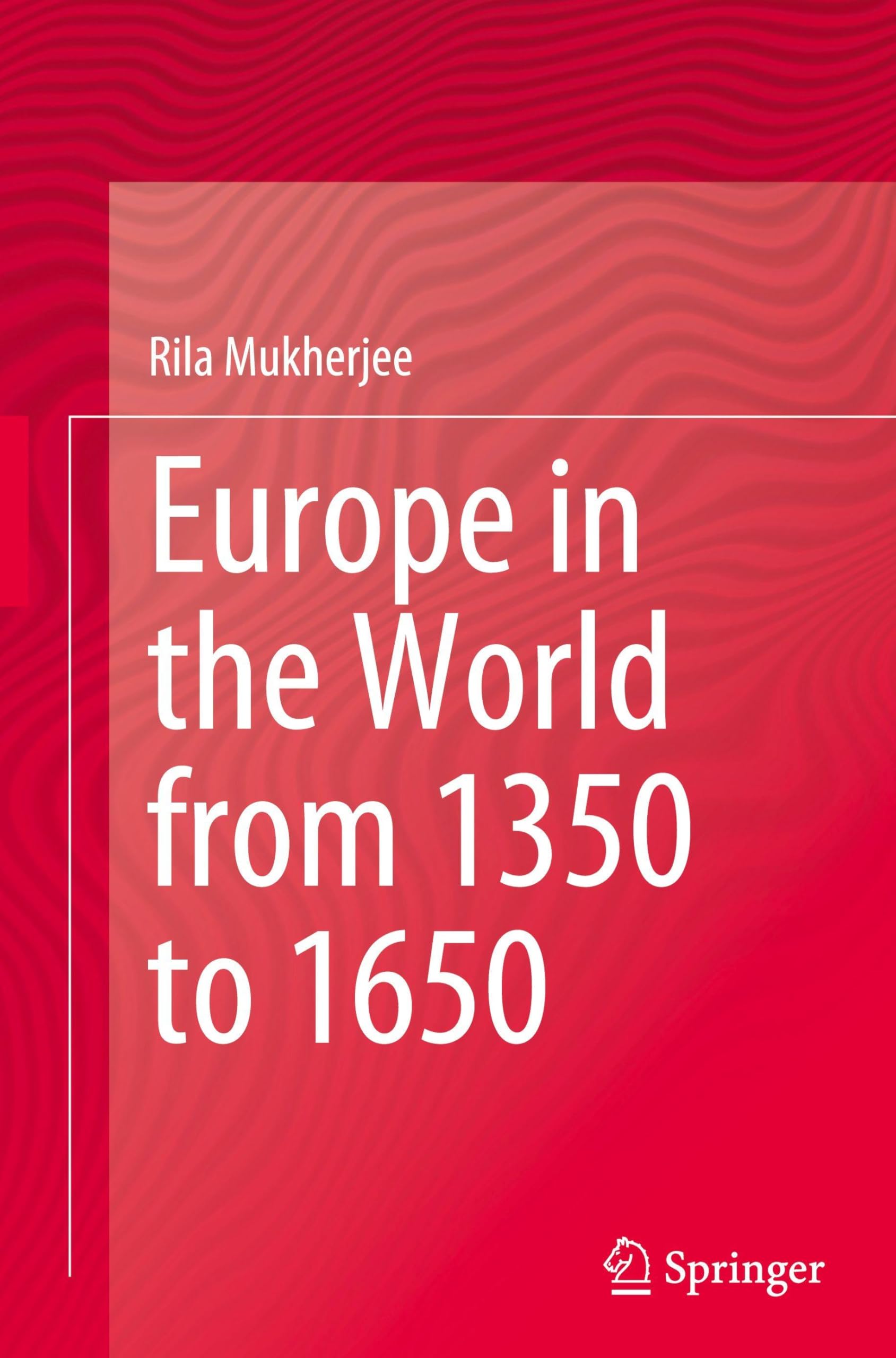 Europe in the World from 1350 to 1650 Politics & History