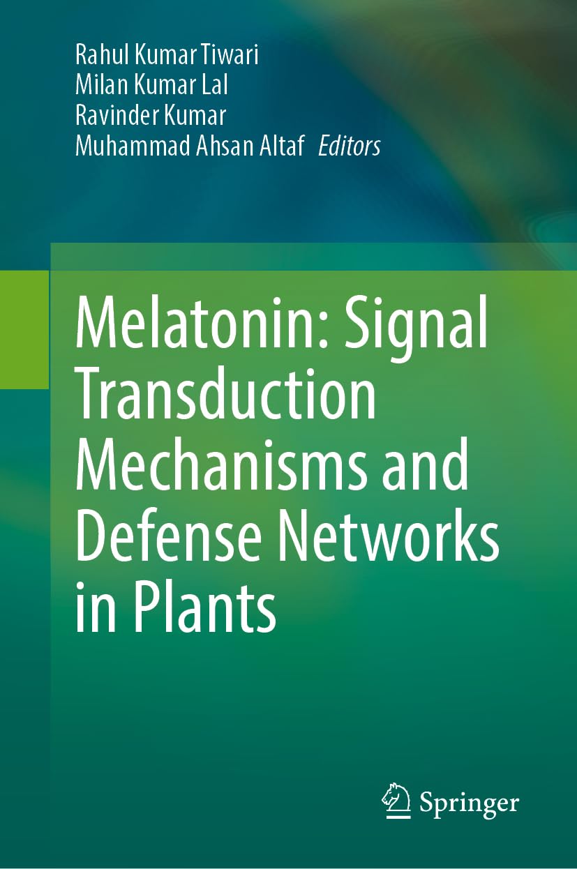 Melatonin: Signal Transduction Mechanisms and Defense Networks in Plants Medicine