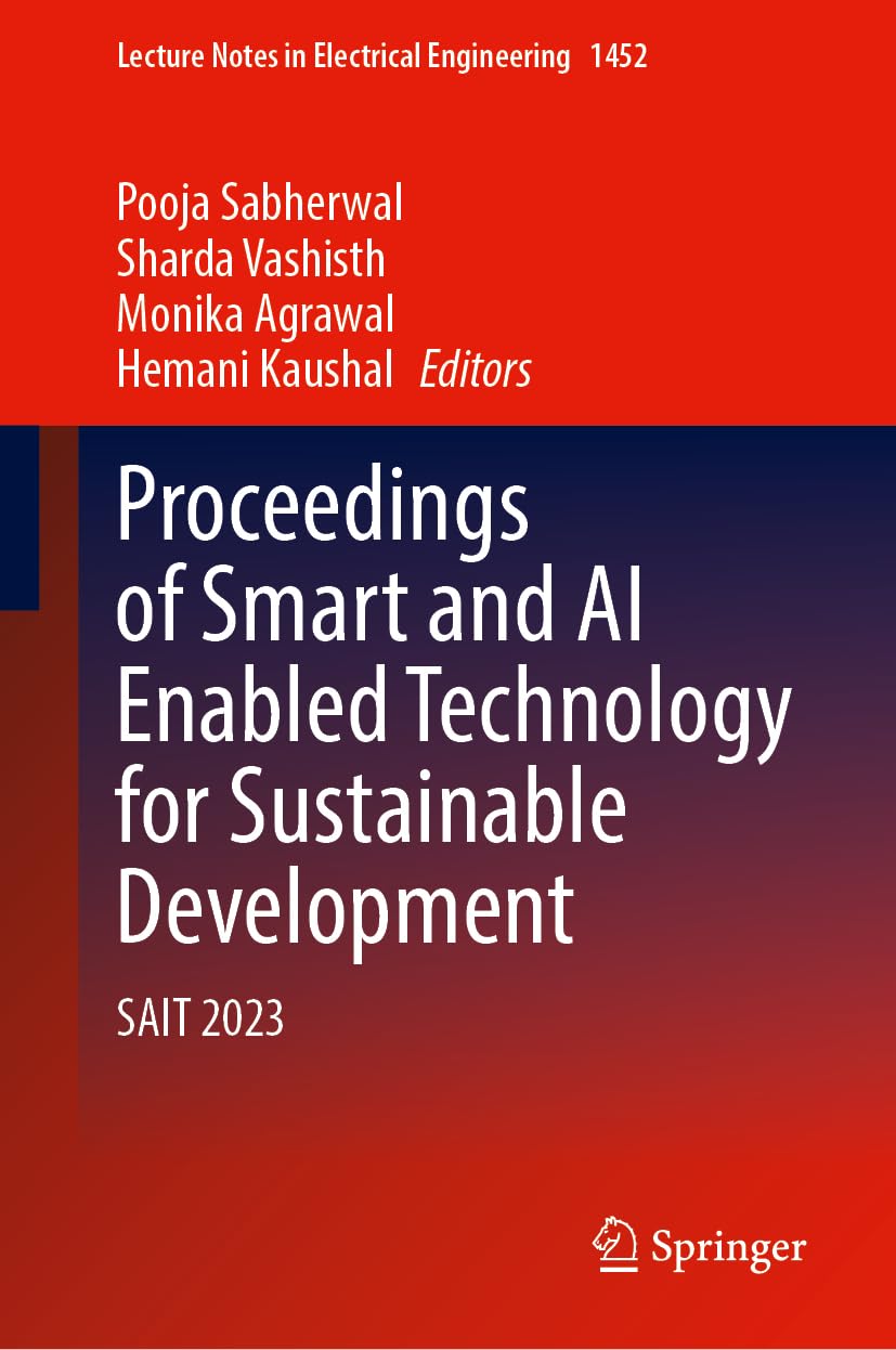 Proceedings of Smart and AI Enabled Technology for Sustainable Development: SAIT 2023 (Lecture Notes in Electrical Engineering, 1452, Band 1452) Business & Technology