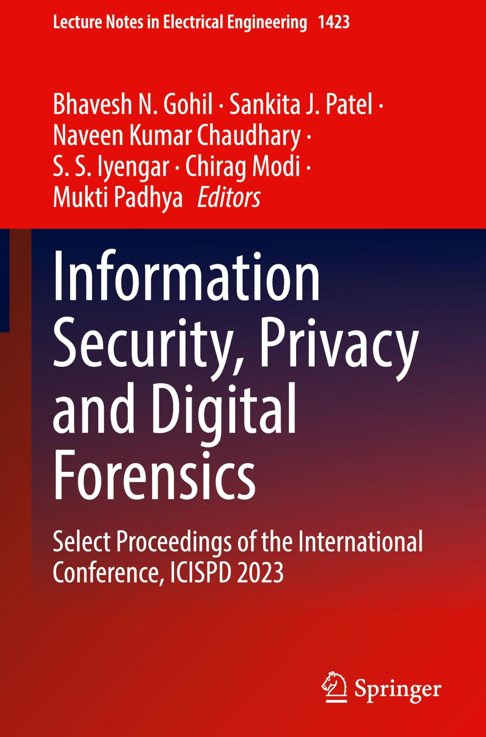 Information Security, Privacy and Digital Forensics: Select Proceedings of the International Conference, ICISPD 2023 (Lecture Notes in Electrical Engineering, 1423, Band 1423) Computer Science