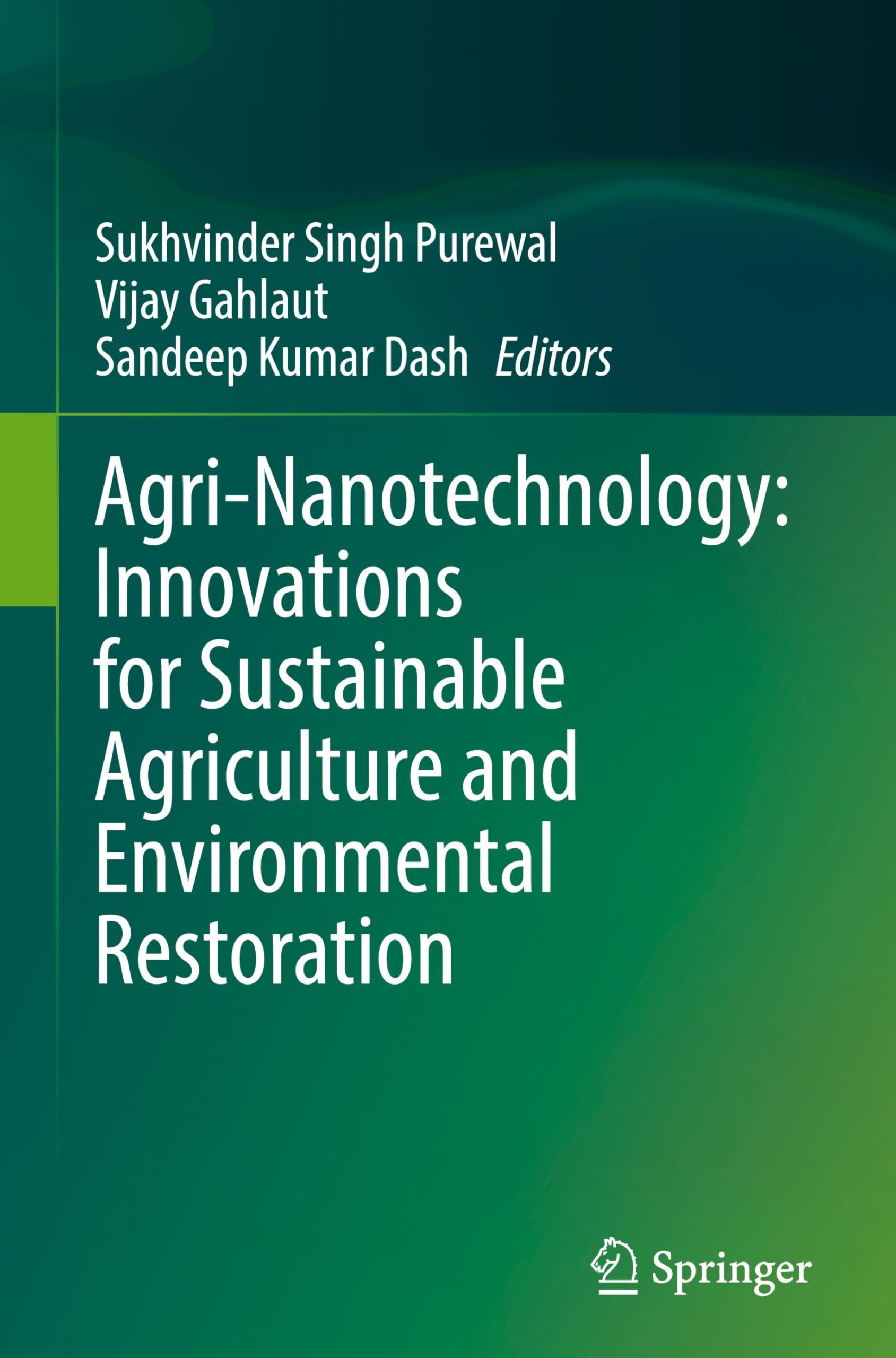 Agri-Nanotechnology: Innovations for Sustainable Agriculture and Environmental Restoration Business & Technology