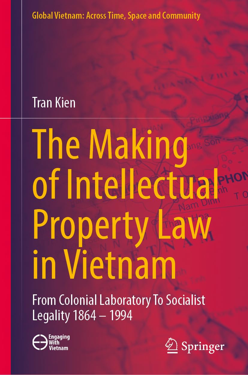 The Making of Intellectual Property Law in Vietnam Law