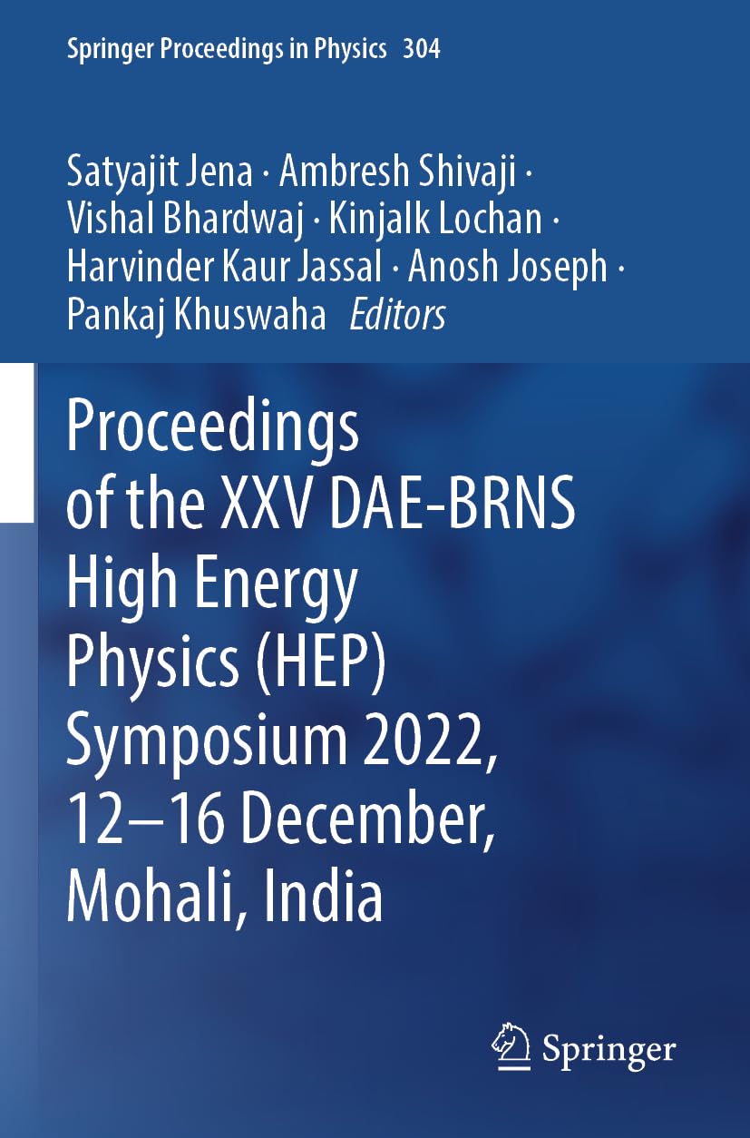 Proceedings of the XXV DAE-BRNS High Energy Physics (HEP) Symposium 2022, 12-16 December, Mohali, India Natural Sciences
