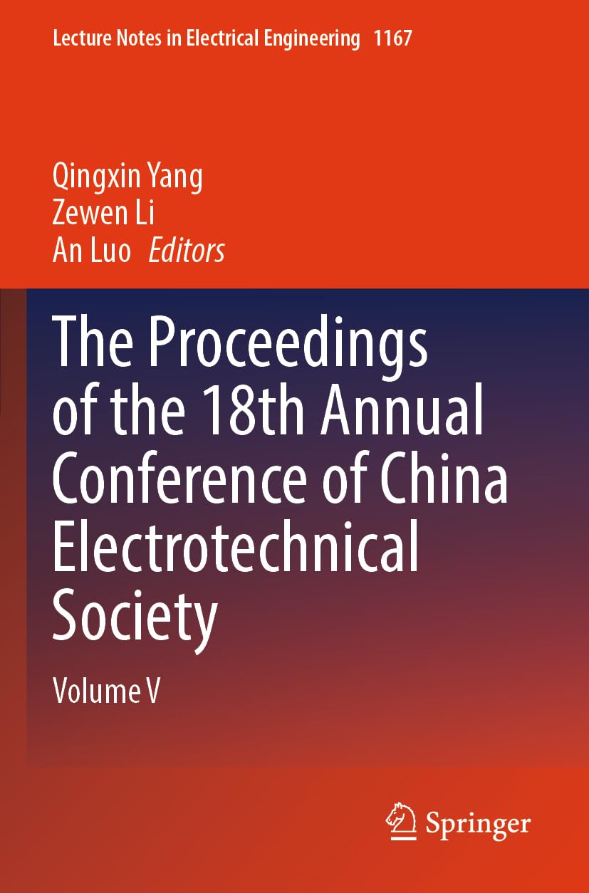 The Proceedings of the 18th Annual Conference of China Electrotechnical Society Business & Technology