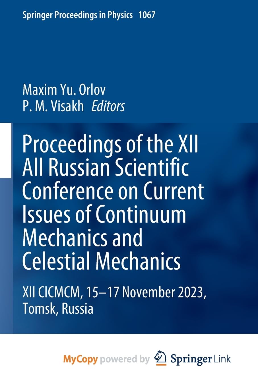 Proceedings of the XII All Russian Scientific Conference on Current Issues of Continuum Mechanics and Celestial Mechanics: XII CICMCM, 15-17 November 2023, Tomsk, Russia Business & Technology