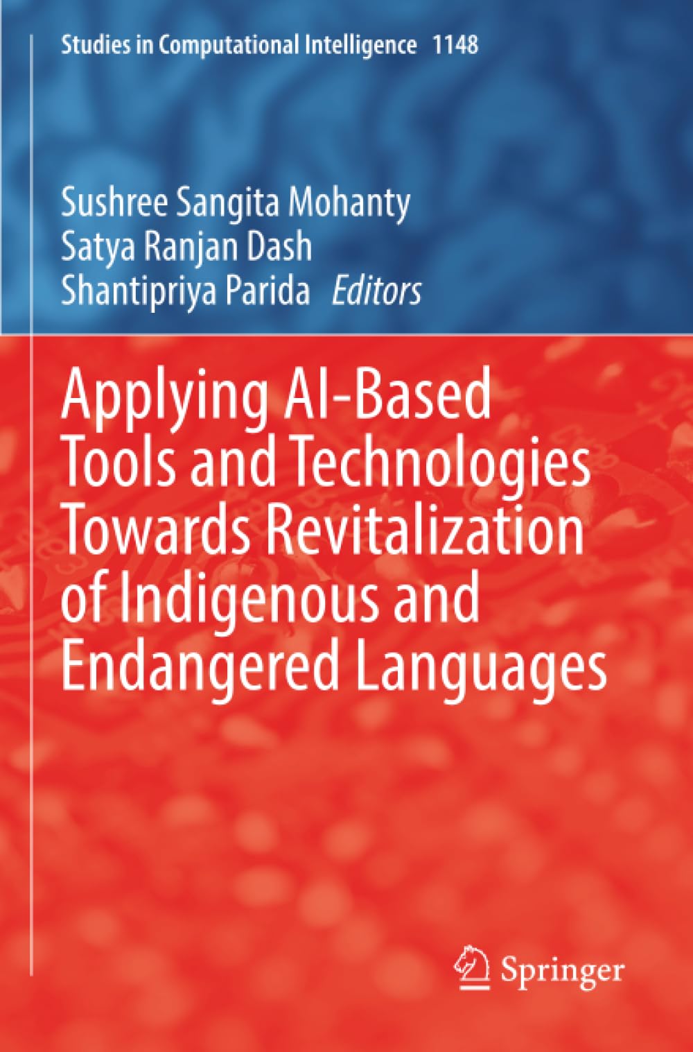 Applying AI-Based Tools and Technologies Towards Revitalization of Indigenous and Endangered Languages (Studies in Computational Intelligence, Band 1148) Computer Science