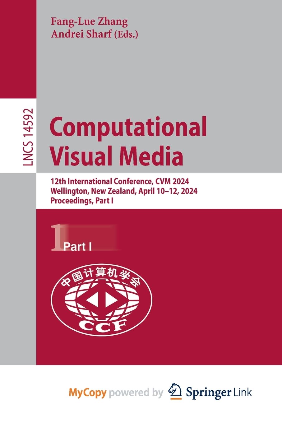 Computational Visual Media: 12th International Conference, CVM 2024, Wellington, New Zealand, April 10-12, 2024, Proceedings, Part I Computer Science