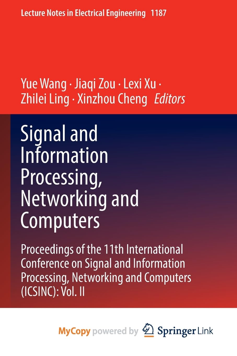 Signal and Information Processing, Networking and Computers: Proceedings of the 11th International Conference on Signal and Information Processing, Networking and Computers (ICSINC): Vol. II Business & Technology
