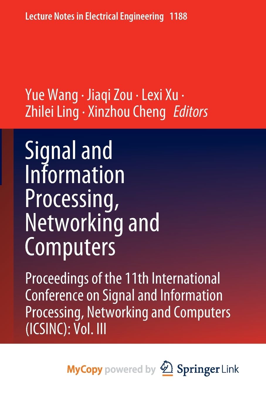 Signal and Information Processing, Networking and Computers: Proceedings of the 11th International Conference on Signal and Information Processing, Networking and Computers (ICSINC): Vol. III Computer Science