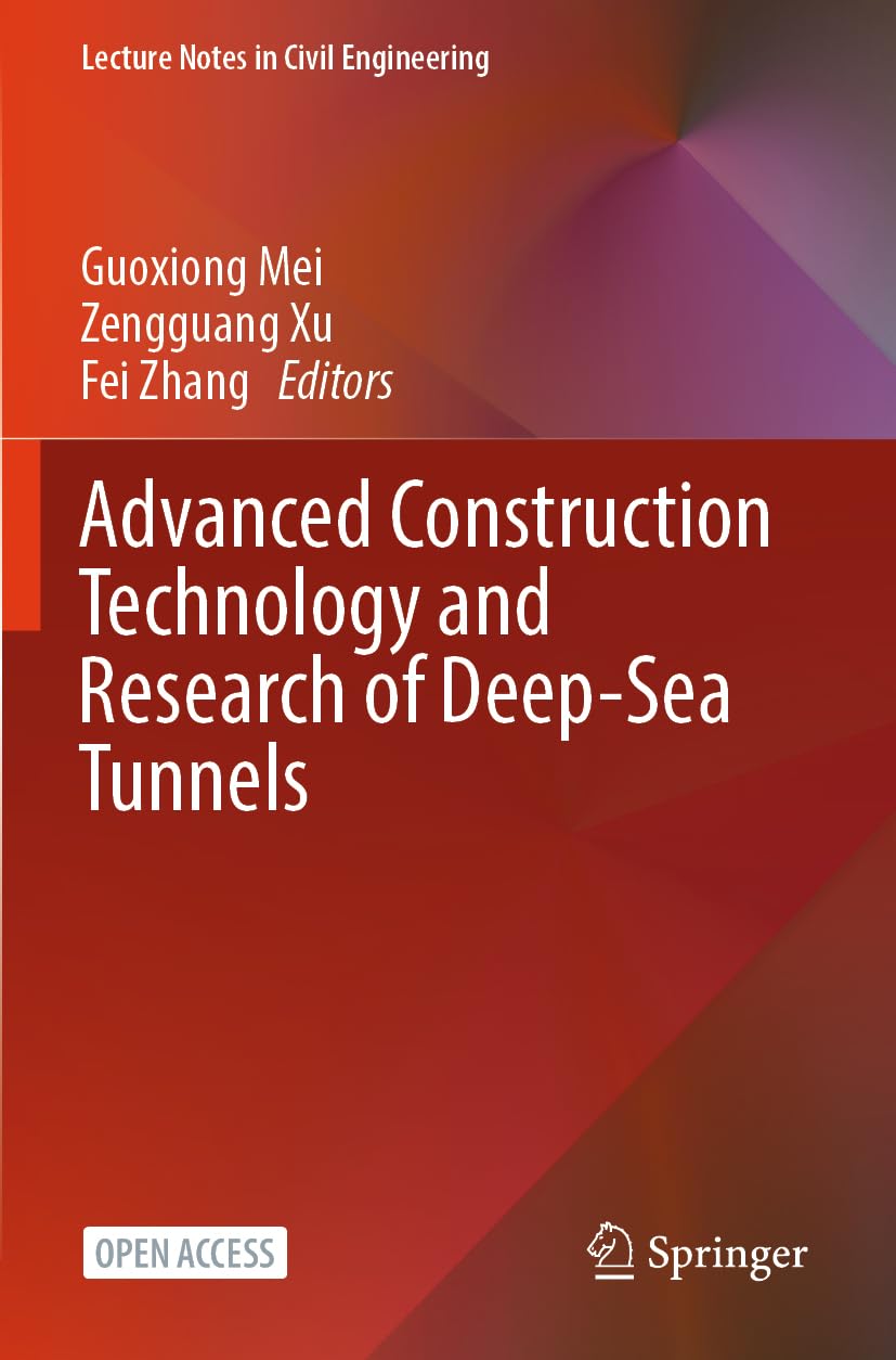 Advanced Construction Technology and Research of Deep-Sea Tunnels Business & Technology