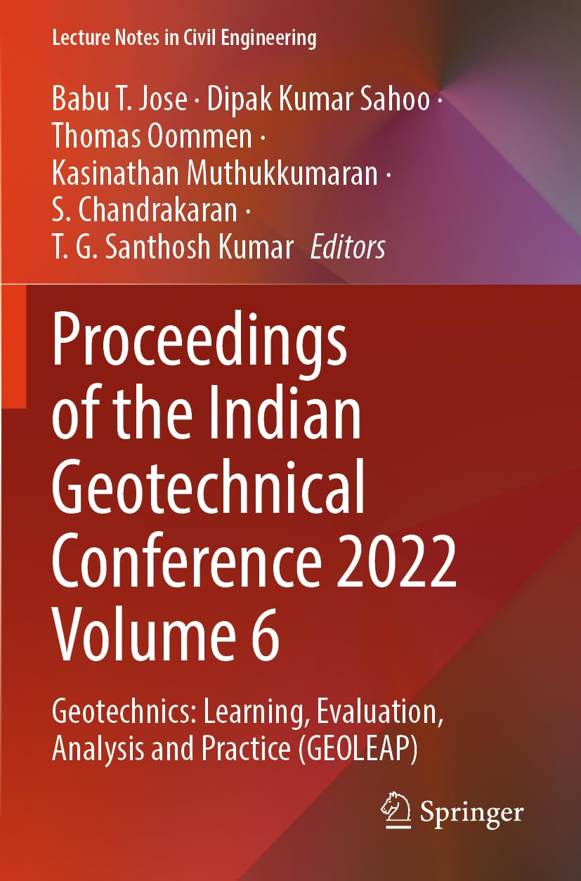 Proceedings of the Indian Geotechnical Conference 2022 Volume 6 Business & Technology