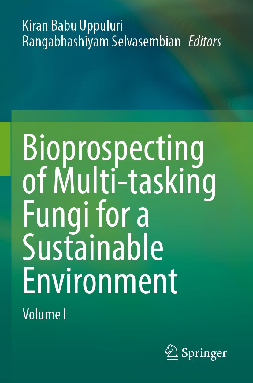 Bioprospecting of Multi-tasking Fungi for a Sustainable Environment Natural Sciences
