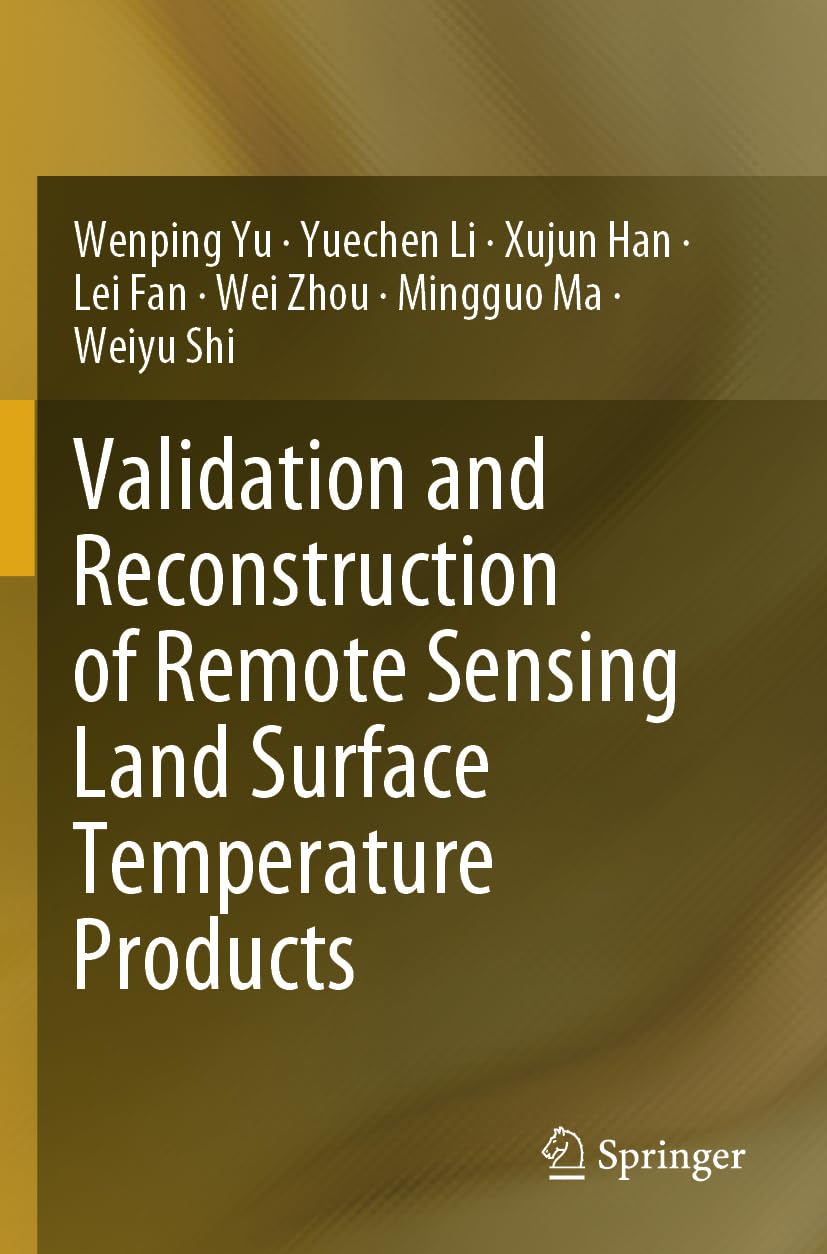 Validation and Reconstruction of Remote Sensing Land Surface Temperature Products Geology & Geography