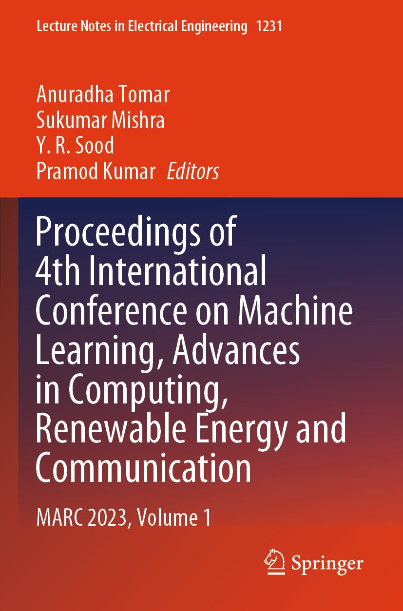 Proceedings of 4th International Conference on Machine Learning, Advances in Computing, Renewable Energy and Communication Computer Science