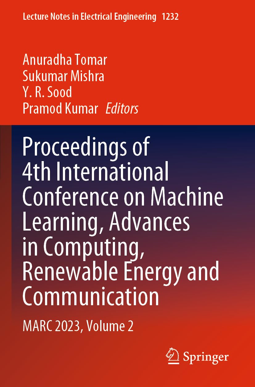 Proceedings of 4th International Conference on Machine Learning, Advances in Computing, Renewable Energy and Communication Computer Science