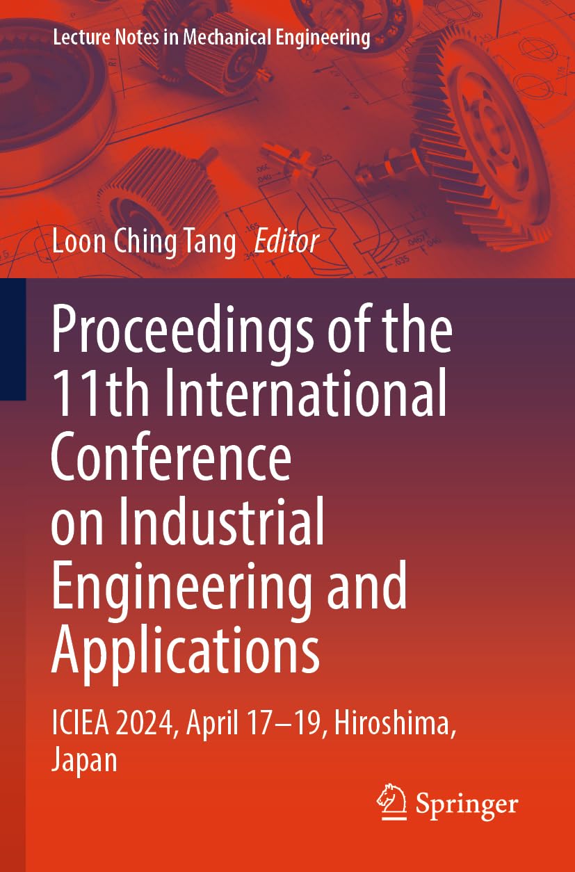 Proceedings of the 11th International Conference on Industrial Engineering and Applications Business & Technology