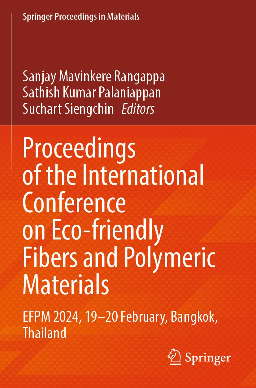 Proceedings of the International Conference on Eco-friendly Fibers and Polymeric Materials Business & Technology