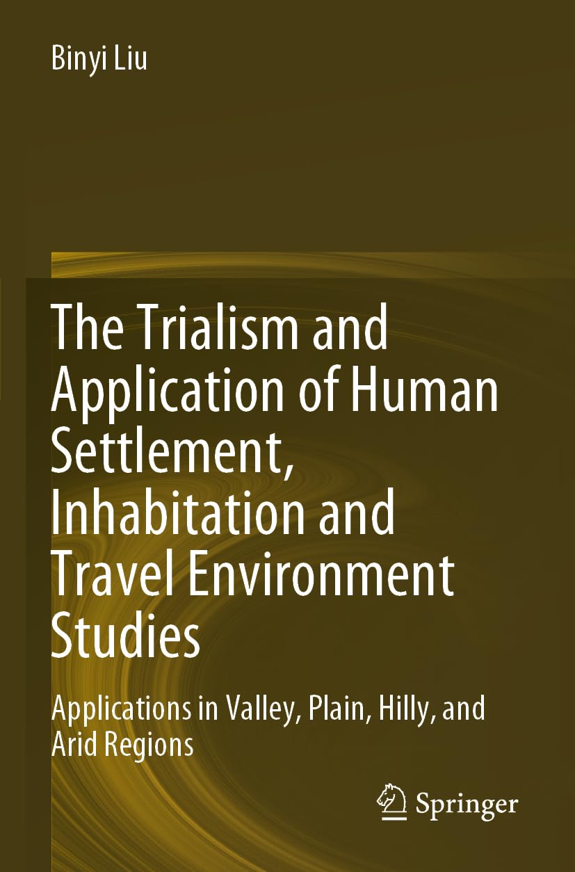 The Trialism and Application of Human Settlement, Inhabitation and Travel Environment Studies Social Sciences