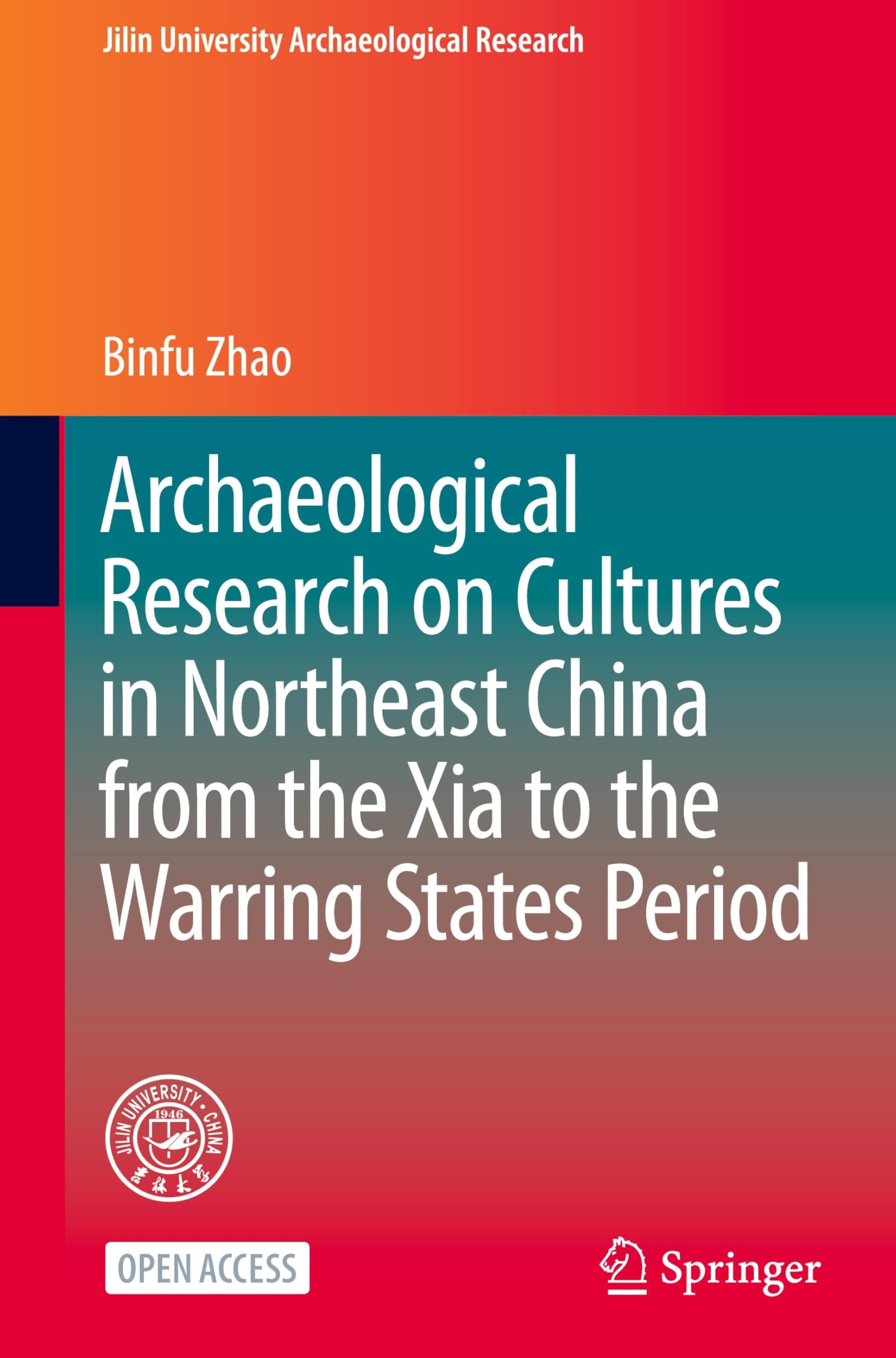 Archaeological Research on Cultures in Northeast China from the Xia to the Warring States Period Law
