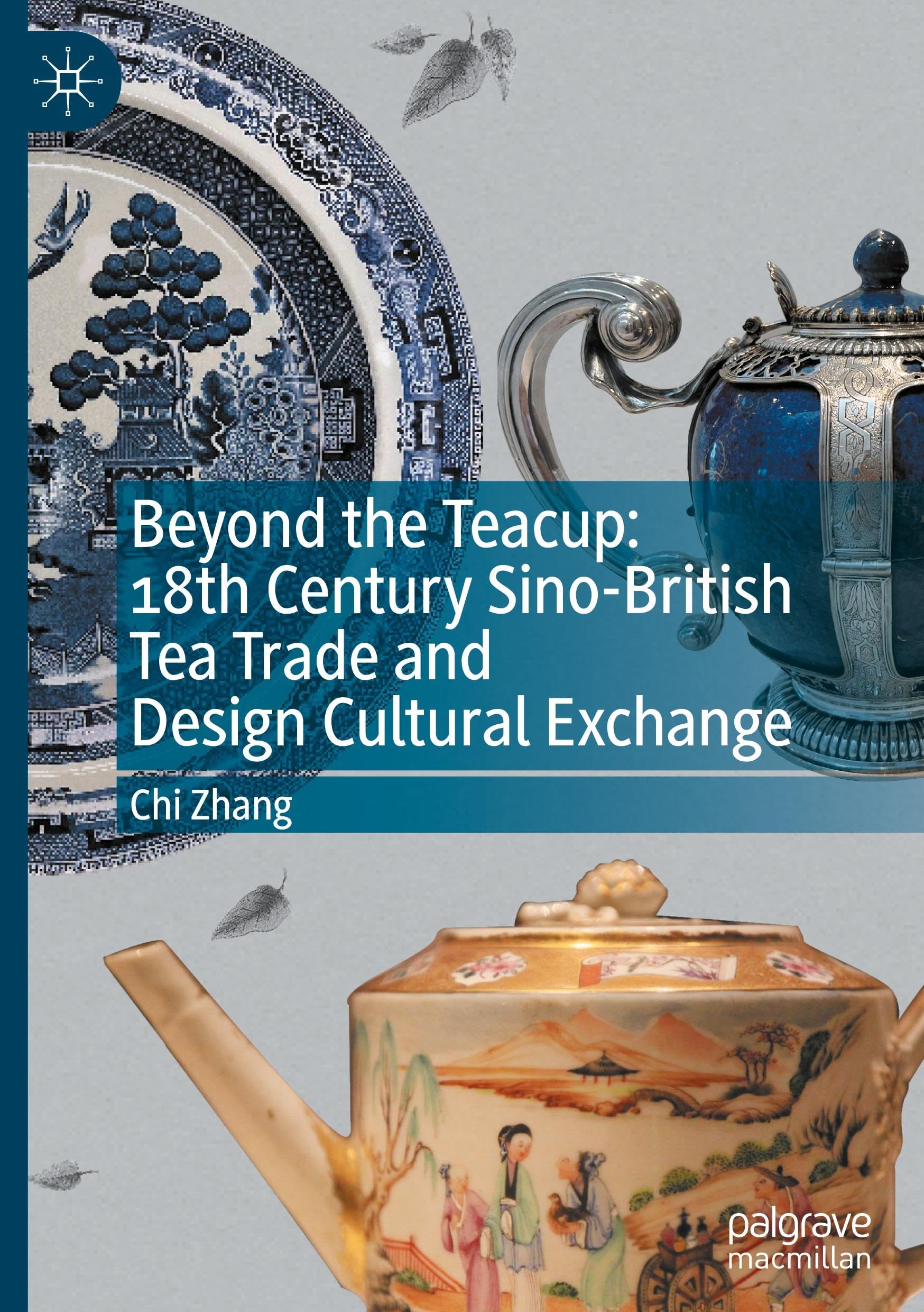 Beyond the Teacup: 18th Century Sino-British Tea Trade and Design Cultural Exchange Law