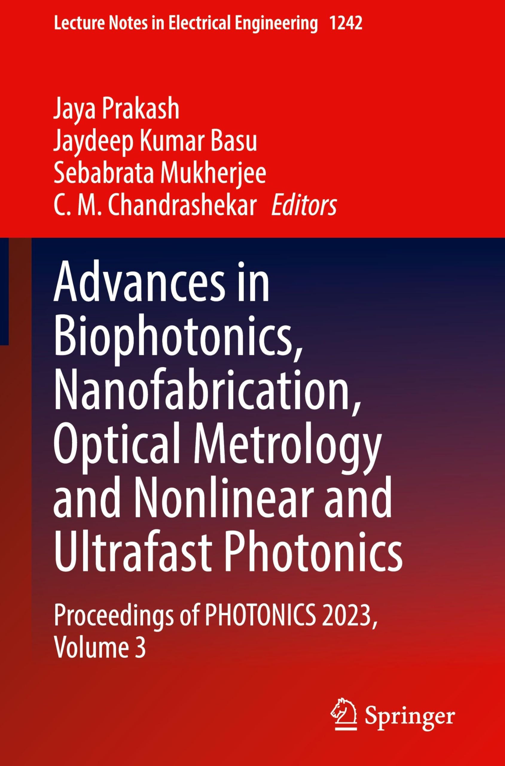 Advances in Biophotonics, Nanofabrication, Optical Metrology and Nonlinear and Ultrafast Photonics Business & Technology