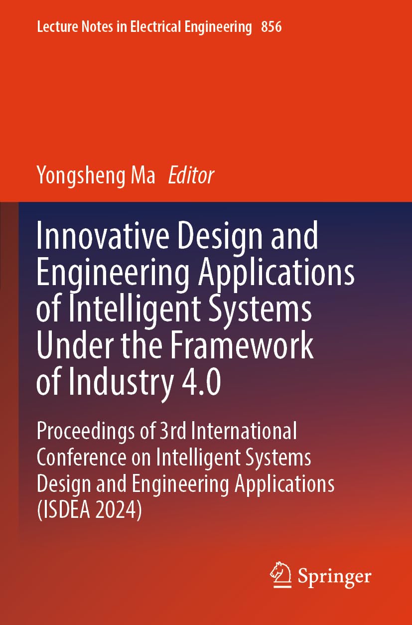 Innovative Design and Engineering Applications of Intelligent Systems Under the Framework of Industry 4.0 Computer Science